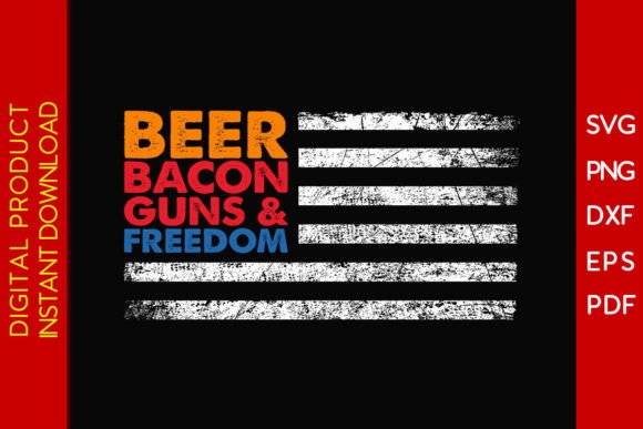 Beer Bacon Guns Freedom USA Flag SVG for Graphics and Crafts