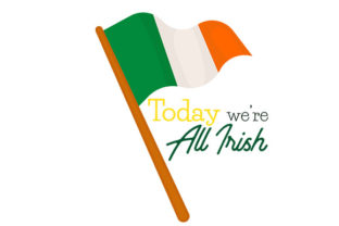 Today We’re All Irish - Graphics & Crafts